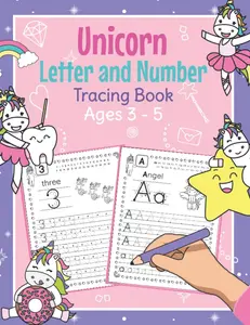 Unicorn Letter and Number Tracing Book Ages 3 - 5: Magical Practice Workbook for Preschoolers | Trace Letters and Numbers Book