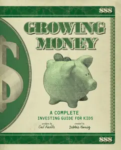 USED-Growing Money: A Complete Investing Guide for Kids by Karlitz, Gail (Paperback)