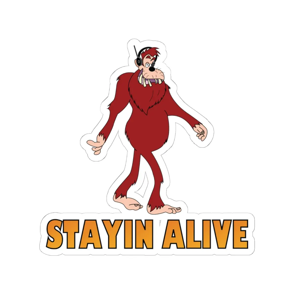 Bigfoot Max's Headphones Stayin Alive Sticker, Funny Graphic Sticker, Movie Fan Gift, Sasquatch Apparel, Kiss-Cut Stickers
