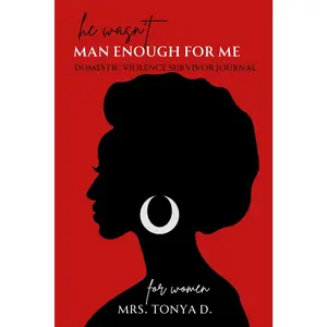 He Wasn't Man Enough for Me, Domestic Violence Survivor Journal: Includes Prompts, 6x9, Full Color, Self Love Writing