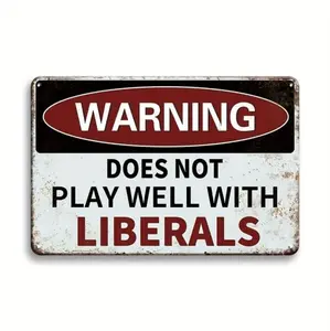 Novelty "Does Not Play Well with Liberals" Garage Warning Sign| 8x12 Inch Retro Metal Tin Wall Decor| Humorous Political-Themed Art for Man Cave, Bar & Home Office| Vintage Style with Pre-Drilled Holes, Indoor/Outdoor Use
