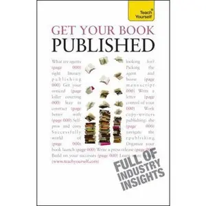 USED-Get Your Book Published: A Teach Yourself Guide (Teach Yourself: Reference) by Katherine Lapworth (Paperback)