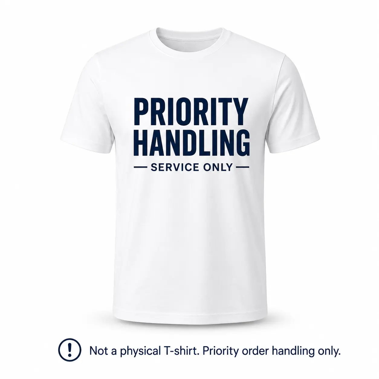 Best Wishes for You/ Priority Handling / Priority Processing + For One T-Shirt Order + No Extra Apparel Included