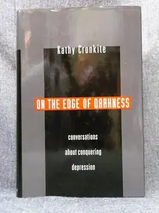 USED-On the Edge of Darkness: Conversations about Conquering Depression by Kathy Cronkite (Hardcover)