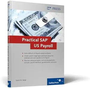 USED-Practical SAP US Payroll: Learn about US Payroll in a practical and real-world manner 1st edition by Badgi, Satish (2007) Hardcover by Satish M. Badgi (Hardcover)