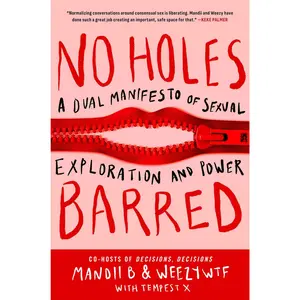 No Holes Barred: A Dual Manifesto of Sexual Exploration and Power -- Mandii B. - Hardcover