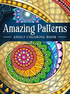 Amazing Patterns Adult Coloring Book Stress Relieving Mandala Style Patterns
