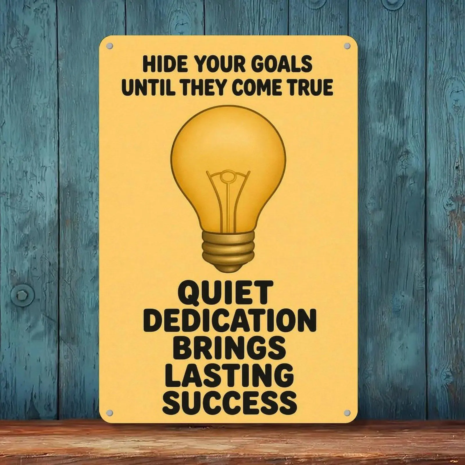 Hide Your Goals Until They Come True Quiet Dedication Light Bulb Motivational Metal Tin Sign 8x12in Positive Success Quote Office Wall Decor