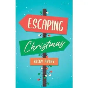 Escaping Christmas -- Becky Avery, Paperback