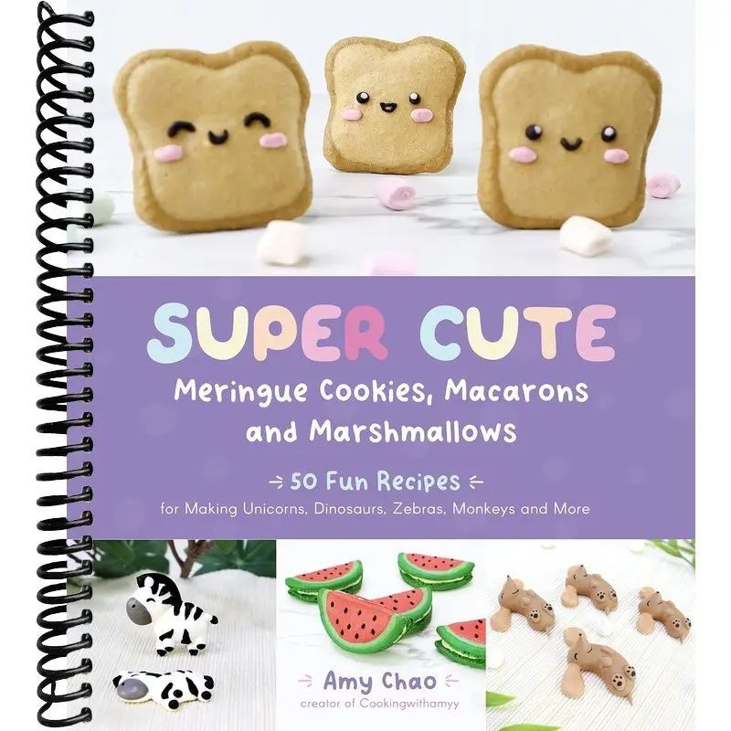 Sweet Baking Cookbook: 50 Fun Recipes for Making Super Cute Meringue Cookies, Macarons, Marshmallows, Unicorns, Dinosaurs, Zebras, Monkeys and More, Easy Recipe, Home Cooking