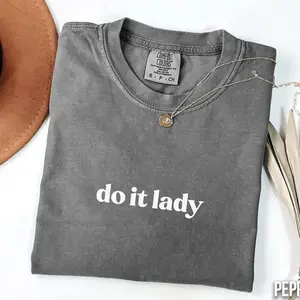 Do It Lady Trendy Comfort Colors T-shirt - For Women Trendy Quote Viral Meme T-shirt For Her Viral Chit Inspired Skit, Best Gift For Her, Gift For Man