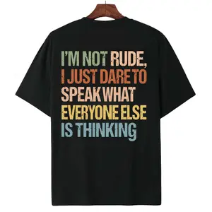 Im Not Rude I Just Dare To Speak What Everyone Else Is Thinking T Shirt, Sarcastic Statement Tee, Funny Honest Quote Tshirt, Casual Short Sleeve T-Shirt for Daily Wear, Humorous Opinion Outfit T-Shirt