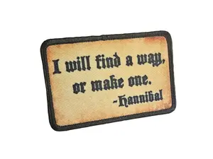 Hannibal quote I will find a way or make one 2"x3" morale patch with hook and loop backing