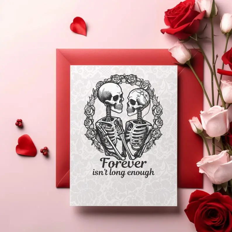 Forever isn't Long Enough ,Skeleton Gothic Anniversary Card, Romantic Goth Greeting Card, Halloween Dark Lover Card, Til Death Forever Card