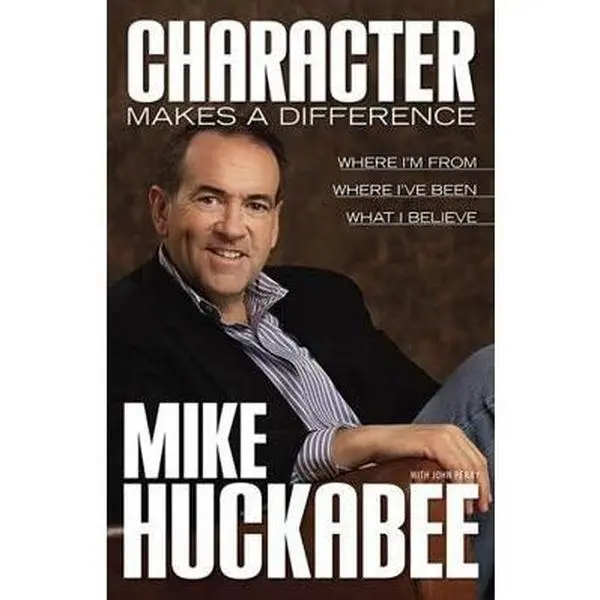 USED-Character Makes a Difference: Where I'm From, Where I've Been, and What I Believe by Huckabee, Mike (Paperback)