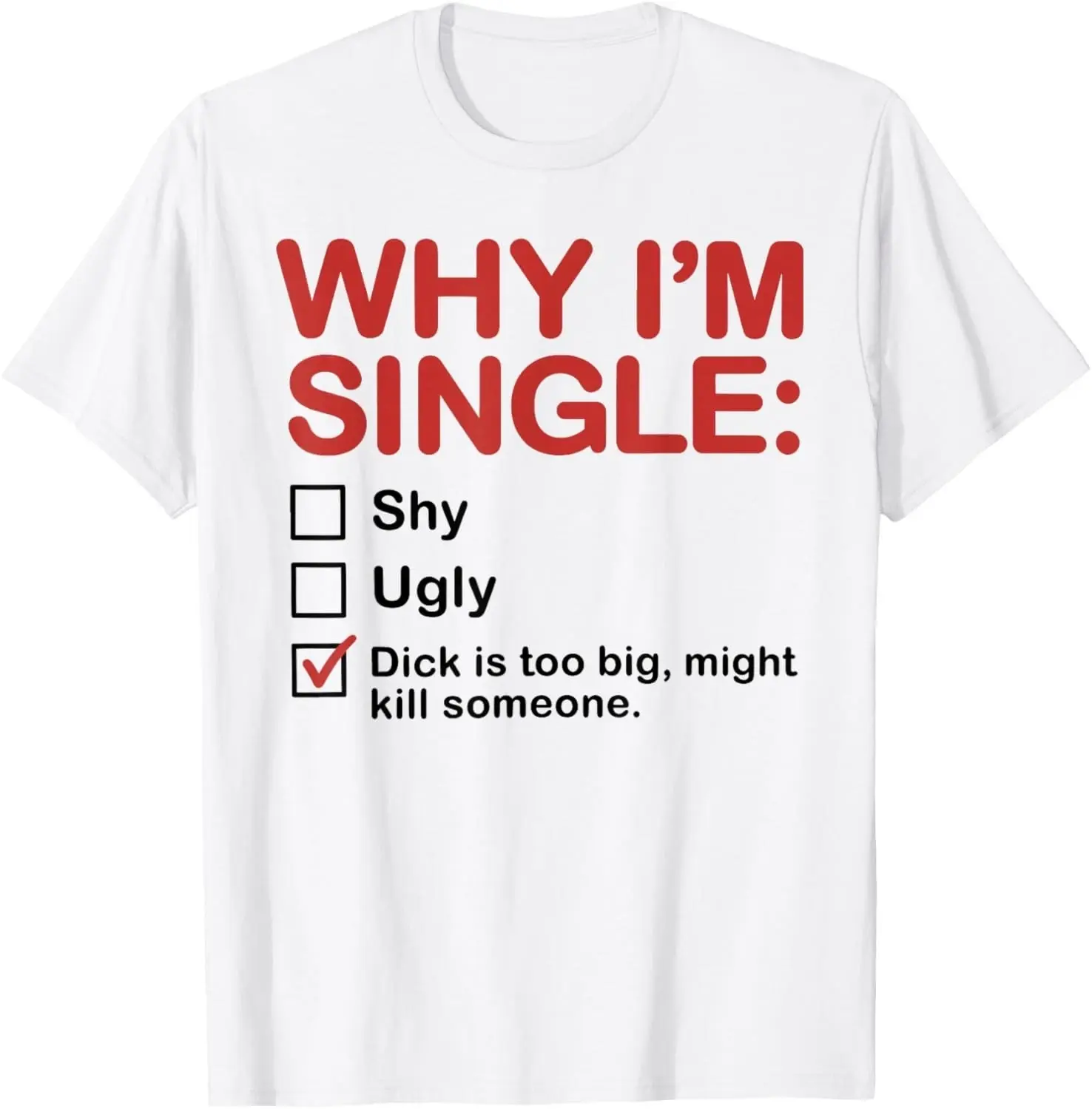 Why I'm Single Checkbox Funny Dating Humor T-Shirt unisex T-Shirt Why I'm Single Checkbox Funny Dating Humor T-Shirt unisex T-Shirt