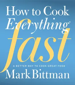 USED Book - How to Cook Everything Fast: A Better Way to Cook Great Food by Bittman, Mark (Hardcover) - english