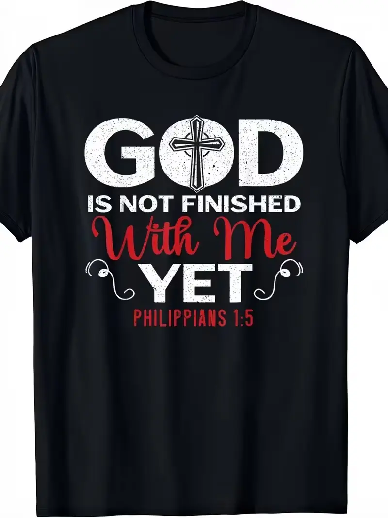God Is Not Finished with Me Yet Philippians 1:5 Bible Verse Christian T-Shirt - Cross Design - Soft Breathable Relaxed Fit Unisex Tee for Church, Gifts - Inspirational Faith Apparel for Men & Women, Scripture Clothing, Believers Gift, Spiritual Wear
