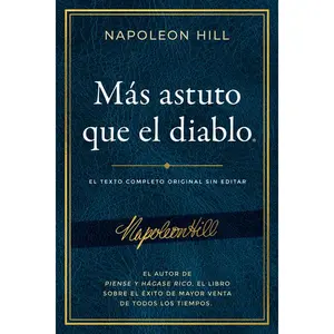 Más Astuto Que El Diablo (Outwitting the Devil(r)): El Texto Completo Original Sin Editar; El Autor de Piense Y Hágase Rico, El Libro Sobre El Éxito d -- Napoleon Hill - Paperback