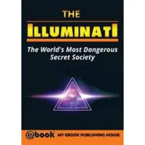USED-The Illuminati: The World's Most Dangerous Secret Society by Publishing House, My Ebook (Paperback)