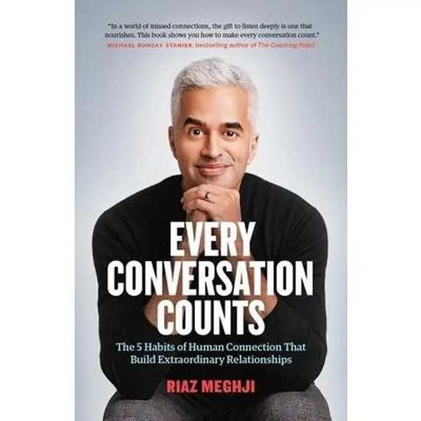 USED Book - Every Conversation Counts: The 5 Habits of Human Connection That Build Extraordinary Relationships by Meghji, Riaz (Paperback) - english