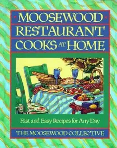 USED-Moosewood Restaurant Cooks at Home: Moosewood Restaurant Cooks at Home by Moosewood Collective (Paperback)