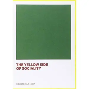 USED-The Yellow Side of Sociality: Italian Artists in Europe by Various (Paperback)