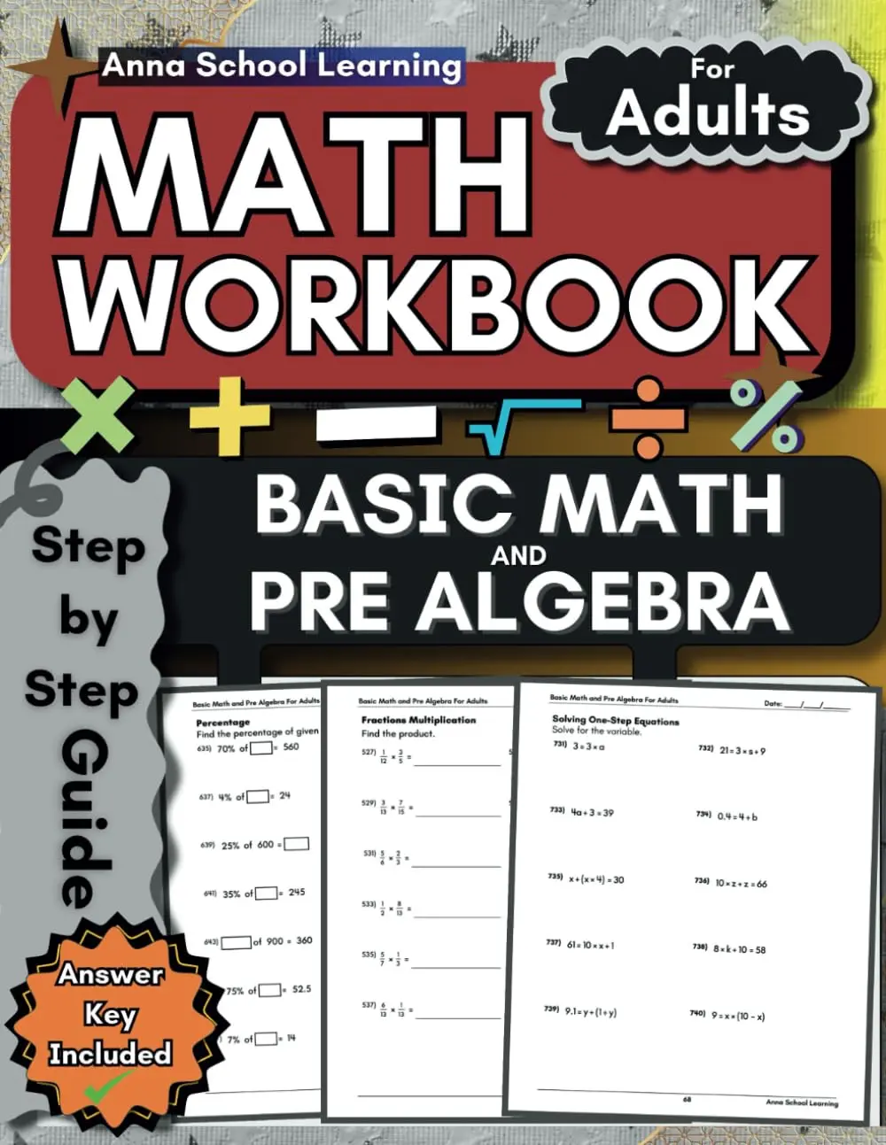 Basic Math and Pre Algebra Math Workbook for Adults: Addition, Subtraction,Multiplication, Division, Fractions, One-Step and Two-Step Equations, ... Adultswith Answers (Math Practice Workbooks)