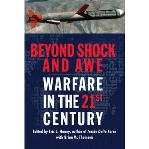 USED-Beyond Shock and Awe: Warfare in the 21st Century by Eric L. Haney (Paperback)