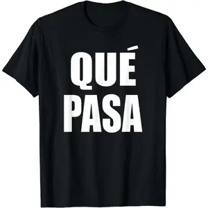 Cotton Short Sleeve Que Pasa T Shirt for Men Women