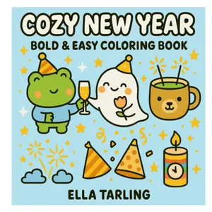 Cozy New Year Bold & Easy Coloring Book 40 Fun & Simple Pages for Kids & Adults Cozy Seasons Bold & Easy Coloring Books for Kids & Adults Paperback