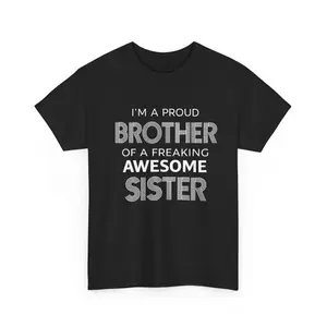Am proud Brother of a freaking OWESOME sister T-shirt.  Womenswear