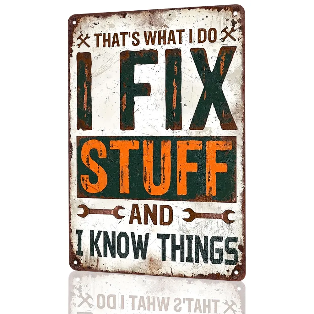 8"x12" Rectangle Waterproof Mechanic Workshop Decor Sign - Durable Aluminum Plaque Sign, Retro Distressed Industrial Wall Decor, "I Fix Stuff And I Know Things" Quote, Indoor/Outdoor Garage Gift for Handymen