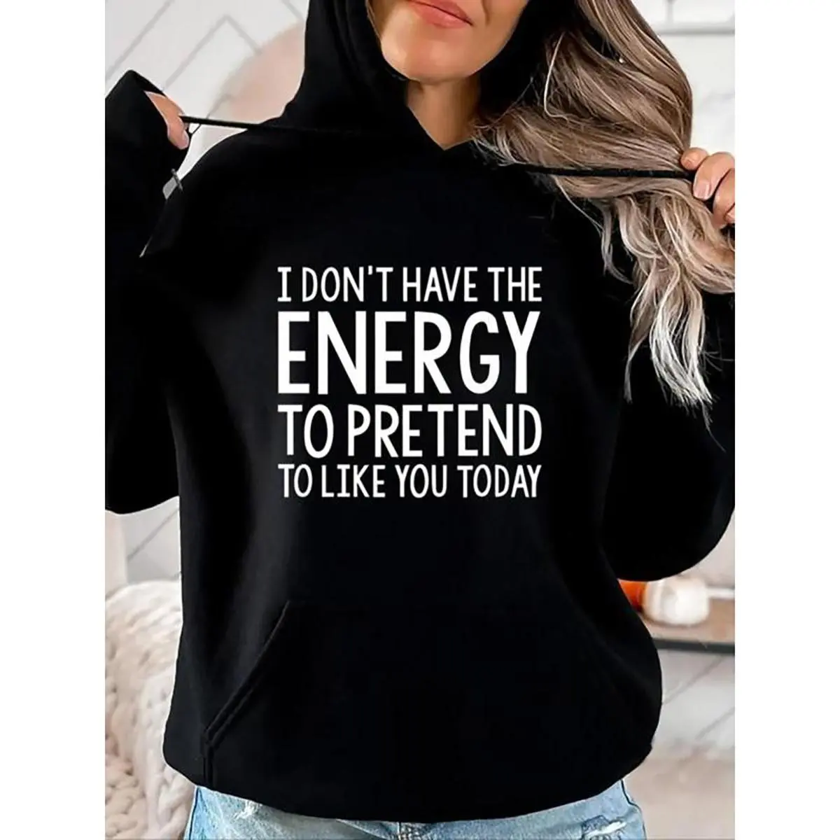 Letter Print I Don't Have The Energy To Pretend To Like You Today T-Shirt Hoodie Casual Daily Wear Made In USA For Women For Men [Lolly & Lace 180G/230G 100% cotton short-sleeve/hoodie, soft and comfortable]