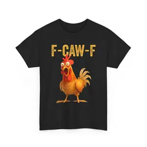 Funny F-Caw-F Chicken Shirt, FCAWF Chicken Women Men Humor Shirt