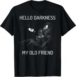 Cat Hello Darkness My Old Friend - Black Cat T-Shirt T-Shirt