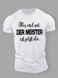 Men's Casual T-Shirt - "Alles wird gut. DER MEISTER ist jetzt da." German Quote Graphic, Daily Wear Style, Comfortable Fabric, Urban Casual Outfits, Relaxed Fit Tees, Motivational Statement Apparel