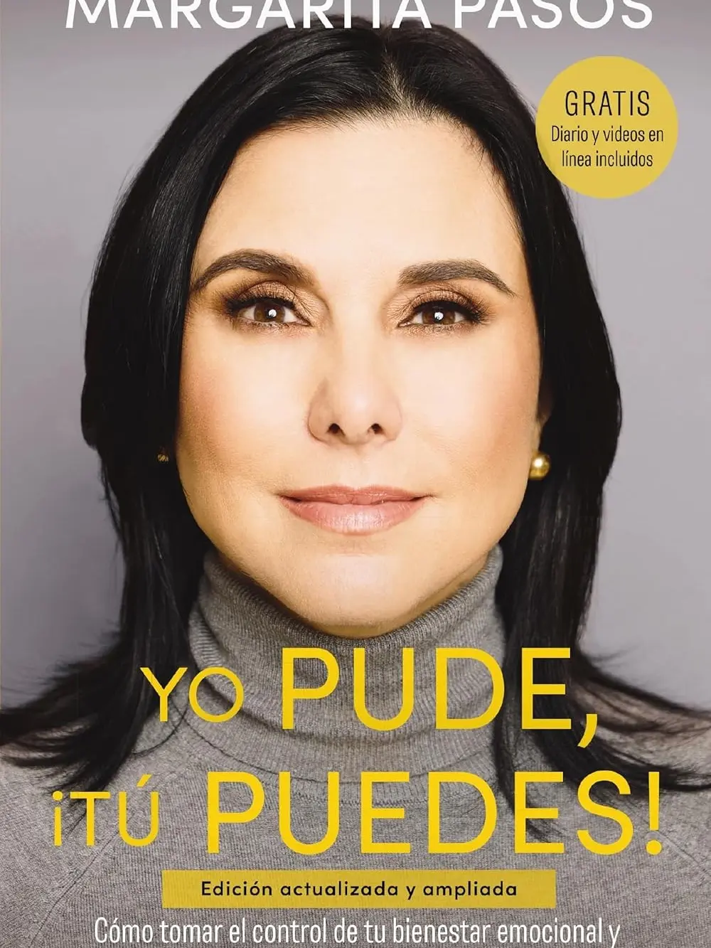 "Yo Pude, Tu Puedes!": Self-Help Book - Take Control of Your Emotional Wellbeing, Become Unstoppable (Revised and Expanded Edition, Spanish Language)
