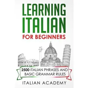 USED-Learning Italian for Beginners: 2500 Italian Phrases and Basic Grammar Rules by Academy, Italian (Paperback)