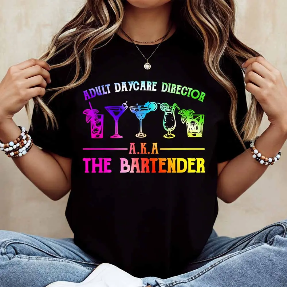 Adult Daycare Director Aka The Bartender Cocktail Drink Design T-Shirt Women Casual Short Sleeve Top Summer Fun Graphic Tee