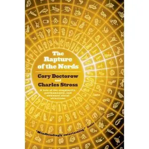 USED-The Rapture of the Nerds: A Tale of the Singularity, Posthumanity, and Awkward Social Situations by Doctorow, Cory (Paperback)
