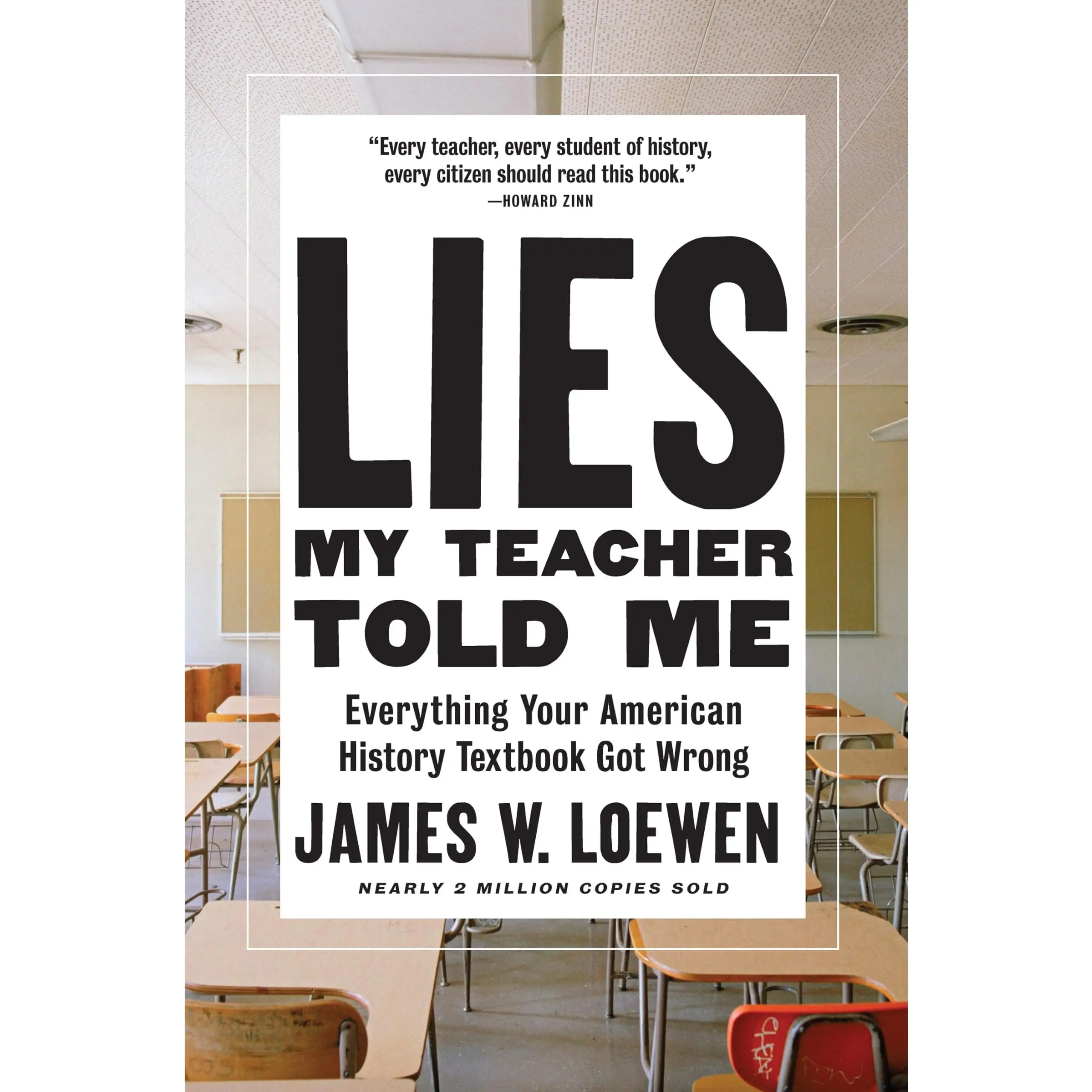 Lies My Teacher Told Me: Everything Your American History Textbook Got Wrong -- James W. Loewen - Paperback