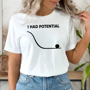 I Had Potential T-Shirt, Funny Physics Science Shirt, Engineering Student Tee, Physics Teacher Gift