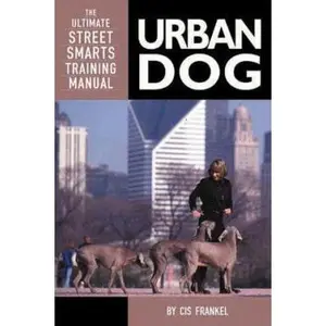 USED-Urban Dog: The Ultimate Street Smarts Training Manual by Frankel, Cis (Paperback)
