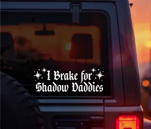 I Brake for Shadow Daddies Vinyl Car Decal - Water-Resistant & Weather-Friendly ACOTAR Fourth Wing Romantasy Sticker for Fantasy Book Lovers & Spicy Bookish Gifts