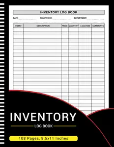 Inventory Log Book: Inventory Log Sheets For Small Business Or Personal Use - 108 Pages, 8.5" X 11"