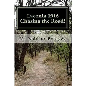 USED-Laconia 1916: Chasing the Road! by K. Peddlar Bridges (Paperback)