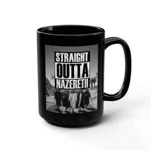 Straight Outta Nazareth Coffee Mug 🔥 Black 15 oz.