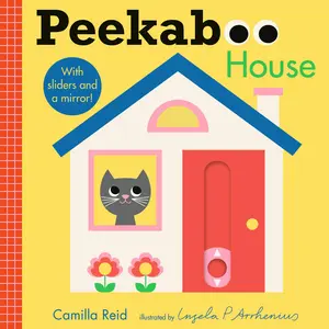 Peekaboo: House: (An Interactive Board Book for Babies & Toddlers with Mirror & Sliders to Push, Pull, or Turn. Cute Artwork Includes a Toaster, Cupca -- Ingela P. Arrhenius - Board Book