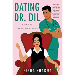 Dating Dr. Dil: A Novel (If Shakespeare Were an Auntie: Volume Number 1) by Nisha Sharma [Paperback Book]